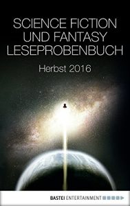 Descargar Science Fiction und Fantasy Leseprobenbuch: Herbst 2016 (German Edition) pdf, epub, ebook