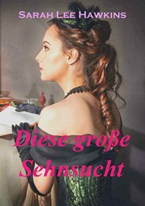 Descargar Diese große Sehnsucht: Südstaatenroman (German Edition) pdf, epub, ebook