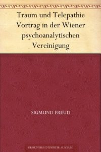 Descargar Traum und Telepathie Vortrag in der Wiener psychoanalytischen Vereinigung (German Edition) pdf, epub, ebook