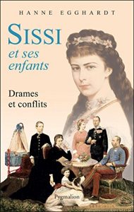 Descargar Sissi et ses enfants: Drames et conflits (HISTOIRE) pdf, epub, ebook