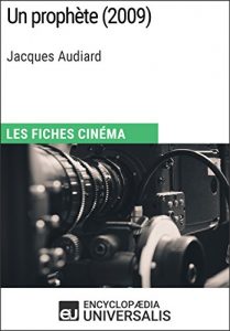 Descargar Un prophète de Jacques Audiard: Les Fiches Cinéma d’Universalis (French Edition) pdf, epub, ebook