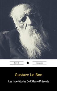 Descargar Les Incertitudes De L’Heure Présente pdf, epub, ebook