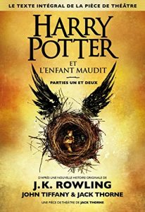 Descargar Harry Potter et l’Enfant Maudit Parties Un et Deux (Le texte intégral de la pièce de théâtre) pdf, epub, ebook