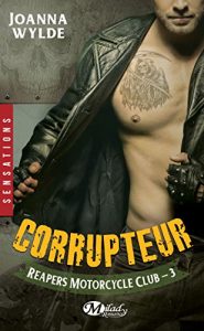 Descargar Corrupteur: Reapers Motorcycle Club, T3 (Sensations) pdf, epub, ebook