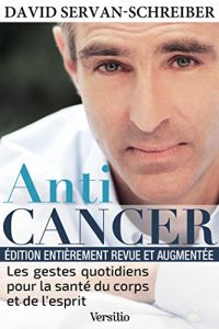 Descargar Anticancer (nouvelle édition) : Les gestes quotidiens pour la santé du corps et de l’esprit (Réponses) pdf, epub, ebook