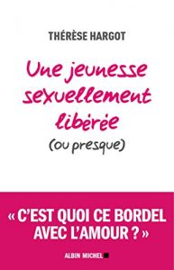 Descargar Une jeunesse sexuellement libérée (ou presque) (ESSAIS DOC.) pdf, epub, ebook