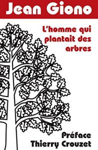 Descargar L’homme qui plantait des arbres: Préface Thierry Crouzet (Roman) pdf, epub, ebook