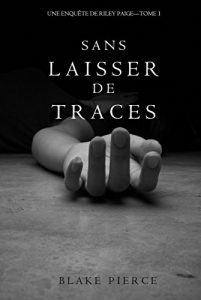 Descargar Sans Laisser de Traces (Une Enquête de Riley Paige – Tome 1) (French Edition) pdf, epub, ebook