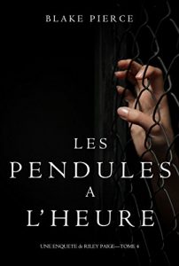 Descargar Les Pendules à l’heure (Une Enquête de Riley Paige – Tome 4) (French Edition) pdf, epub, ebook