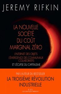 Descargar La nouvelle société du coût marginal zéro: L’internet des objet, l’émergence des communaux collaboratifs et l’éclipse du capitalisme pdf, epub, ebook