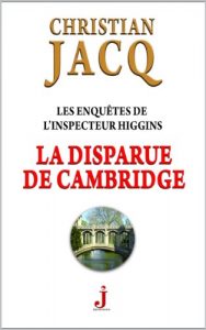 Descargar La disparue de Cambridge (Les Enquêtes de l’inspecteur Higgins t. 13) (French Edition) pdf, epub, ebook