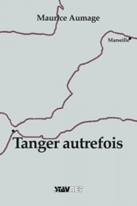 Descargar Tanger autrefois: Le colonialisme en Afrique du Nord (French Edition) pdf, epub, ebook