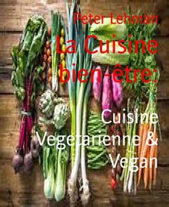 Descargar La Cuisine bien-être:: Cuisine Vegetarienne & Vegan (French Edition) pdf, epub, ebook