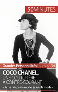 Descargar Coco Chanel, une couturière à contre-courant: « Je ne fais pas la mode, je suis la mode » (Grandes Personnalités t. 34) (French Edition) pdf, epub, ebook