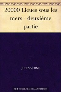 Descargar 20000 Lieues sous les mers – deuxième partie (French Edition) pdf, epub, ebook