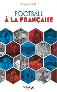 Descargar Football à la française pdf, epub, ebook