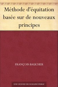 Descargar Méthode d’équitation basée sur de nouveaux principes (French Edition) pdf, epub, ebook