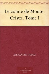 Descargar Le comte de Monte-Cristo, Tome I (French Edition) pdf, epub, ebook