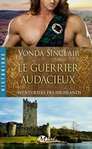 Descargar Le Guerrier audacieux: Aventuriers des Highlands, T4 (Historique) pdf, epub, ebook