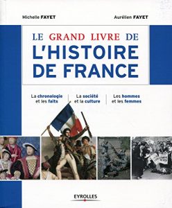 Descargar Le grand livre de l’histoire de France: La chronologie et les faits – La société et la culture – Les hommes et les femmes (Le grand livre de…) pdf, epub, ebook