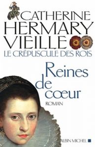 Descargar Le Crépuscule des rois – tome 2 : Les Reines de coeur (Romans français) pdf, epub, ebook