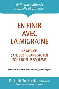 Descargar En finir avec la migraine: Le régime sans sucre sans gluten pour ne plus souffrir (MEDECINE) pdf, epub, ebook