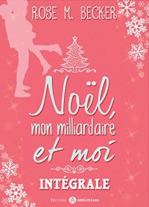 Descargar Noël, mon milliardaire et moi – L’intégrale (French Edition) pdf, epub, ebook