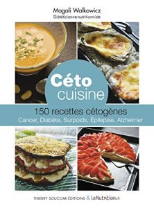 Descargar Céto cuisine: 150 recettes cétogènes – cancer, diabète, surpoids, epilepsie, Alzheimer (GUI.PRAT.) pdf, epub, ebook