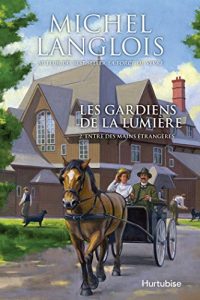 Descargar Les gardiens de la lumière T2 – Entre des mains étrangères pdf, epub, ebook