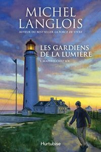 Descargar Les gardiens de la lumière T1 – Maître chez soi pdf, epub, ebook