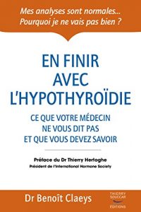 Descargar En finir avec l’hypothyroïdie: Ce que votre médecin ne vous dit et que vous devez savoir (MEDECINE) pdf, epub, ebook