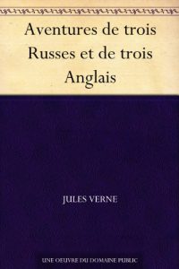 Descargar Aventures de trois Russes et de trois Anglais (French Edition) pdf, epub, ebook