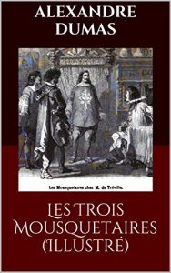 Descargar Les trois mousquetaires (Illustré) (French Edition) pdf, epub, ebook