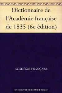 Descargar Dictionnaire de l’Académie française de 1835 (6e édition) (French Edition) pdf, epub, ebook