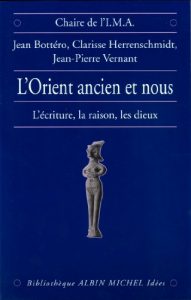 Descargar L’Orient ancien et Nous : L’écriture, la raison, les dieux (Bibliothèque Albin Michel Idées) pdf, epub, ebook