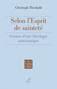 Descargar Selon l’esprit de sainteté : Genèse d’une théologie systématique (Cogitatio Fidei) (French Edition) pdf, epub, ebook