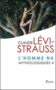 Descargar Mythologiques 4 : L’homme nu pdf, epub, ebook