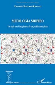 Descargar Mitologia Shipibo un Viaje en El Imaginario de un Pueblo Amazonico pdf, epub, ebook