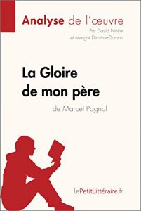 Descargar La Gloire de mon père de Marcel Pagnol (Analyse de l’oeuvre): Comprendre la littérature avec lePetitLittéraire.fr (Fiche de lecture) (French Edition) pdf, epub, ebook