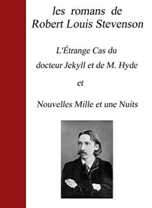 Descargar les romans de  Robert Louis Stevenson l’étrange cas du docteur Jekyll et M Hyde et Nouvelles Mille et une Nuits (French Edition) pdf, epub, ebook