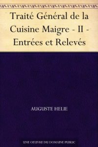 Descargar Traité Général de la Cuisine Maigre – II – Entrées et Relevés (French Edition) pdf, epub, ebook