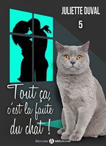 Descargar Tout ça, c’est la faute du chat ! – 5 (French Edition) pdf, epub, ebook