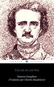 Descargar Œuvres Complètes d’Edgar Allan Poe (Traduites par Charles Baudelaire) (Avec Annotations) (ShandonPress) pdf, epub, ebook