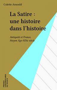 Descargar La Satire : une histoire dans l’histoire: Antiquité et France, Moyen Âge-XIXe siècle (Perspectives littéraires) pdf, epub, ebook