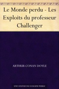 Descargar Le Monde perdu – Les Exploits du professeur Challenger (French Edition) pdf, epub, ebook