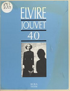 Descargar Elvire, Jouvet 40 : Sept leçons de L.J. à Claudia sur la seconde scène d’Elvire du «Dom Juan» de Molière pdf, epub, ebook