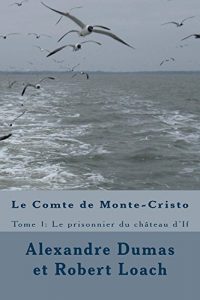 Descargar Le Comte de Monte-Cristo: Tome 1 : Le prisonnier du château d’If (French Edition) pdf, epub, ebook