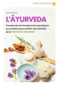 Descargar L’Âyurveda: Comprendre les fondements et pratiquer au quotidien pour profiter des bienfaits de la médecine indienne (Eyrolles Pratique) pdf, epub, ebook