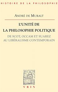 Descargar L’unité de la philosophie politique de Scot, Occam et Suarez au libéralisme contemporain (Bibliothèque d’Histoire de la Philosophie) pdf, epub, ebook