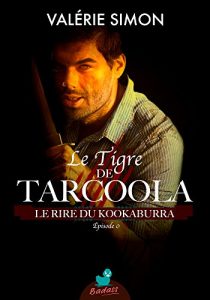 Descargar Le Tigre de Tarcoola, épisode 0 : Le Rire du kookaburra pdf, epub, ebook